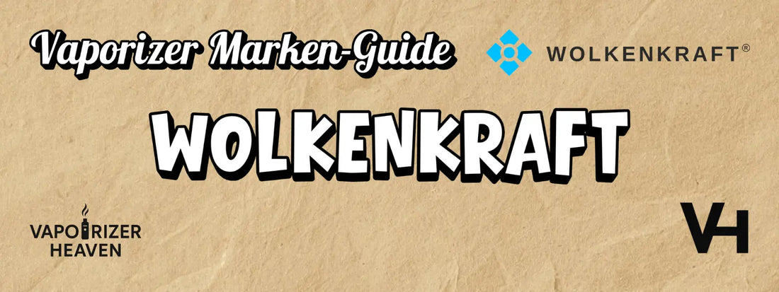 Wolkenkraft Guide: Welcher Wolkenkraft Vaporizer passt zu dir?